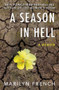 A Season in Hell (A Memoir) by Marilyn French, 9781504052795