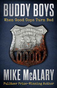 Buddy Boys (When Good Cops Turn Bad) by Mike McAlary, 9781504052801