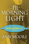 'Til Morning Light by Ann Moore, 9781504052818