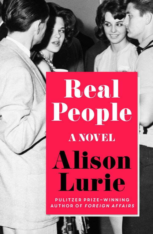Real People (A Novel) by Alison Lurie, 9781504053297