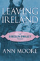 Leaving Ireland by Ann Moore, 9781504054591