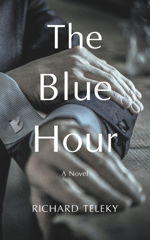 The Blue Hour (A Novel) - 9781550966664 by Richard Teleky, 9781550966664