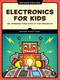 Electronics for Kids, 2nd Edition (An Introduction with 21 Fun Projects) by Oyvind Nydal Dahl, Samuel Barrios Miranda, 9781718503502