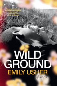 Wild Ground (A Novel) by Emily Usher, 9780593731291