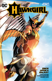 Hawkgirl: Once Upon a Galaxy by Jadzia Axelrod, Amancay Nahuelpan, 9781779525109