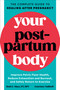 Your Postpartum Body (The Complete Guide to Healing After Pregnancy) by Ruth E. Macy, PT, DPT, Courtney Naliboff, 9780593541425