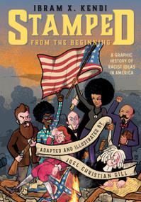 Stamped from the Beginning (A Graphic History of Racist Ideas in America) - 9781984859440 by Ibram X. Kendi, Joel Christian Gill, 9781984859440