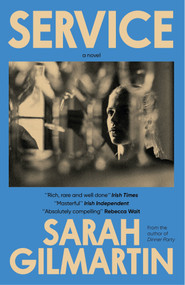 Service (A Novel) by Sarah Gilmartin, 9781911590828