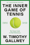 The Inner Game of Tennis (50th Anniversary Edition) (The Classic Guide to Peak Performance) by W. Timothy Gallwey, Bill Gates, Pete Carroll, 9780593732038
