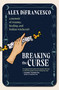 Breaking the Curse (A Memoir about Trauma, Healing, and Italian Witchcraft) by Alex DiFrancesco, 9781644213841