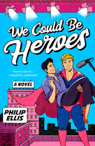 We Could Be Heroes - 9780593542491 by Philip Ellis, 9780593542491