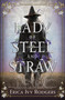 Lady of Steel and Straw by Erica Ivy Rodgers, 9781682636657