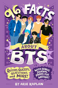 96 Facts About BTS (Quizzes, Quotes, Questions, and More! With Bonus Journal Pages for Writing!) by Arie Kaplan, Risa Rodil, 9780593754672