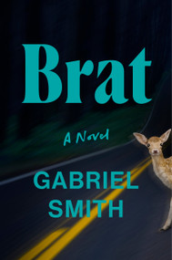 Brat (A Novel) by Gabriel Smith, 9780593656877