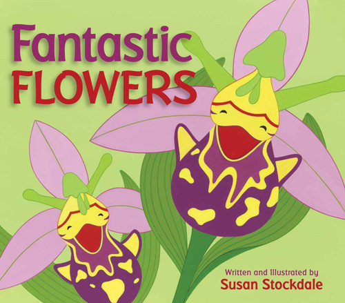 Fantastic Flowers - 9781682636879 by Susan Stockdale, 9781682636879