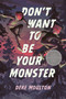 Don't Want to Be Your Monster - 9781774880517 by Deke Moulton, 9781774880517