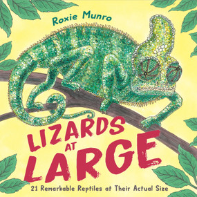 Lizards at Large (21 Remarkable Reptiles at their Actual Size) - 9780823458790 by Roxie Munro, 9780823458790