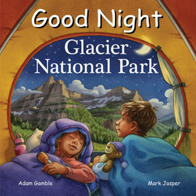 Good Night Glacier National Park by Adam Gamble, Mark Jasper, 9781649071156