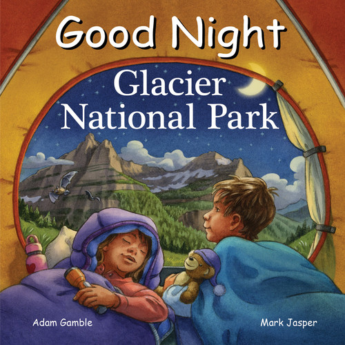 Good Night Glacier National Park by Adam Gamble, Mark Jasper, 9781649071156