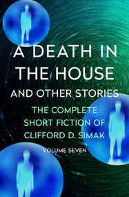 A Death in the House (And Other Stories) by Clifford D. Simak, David W. Wixon, 9781504060356
