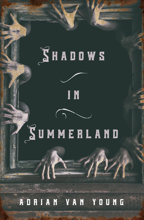 Shadows in Summerland by Adrian Van Young, 9781504063128