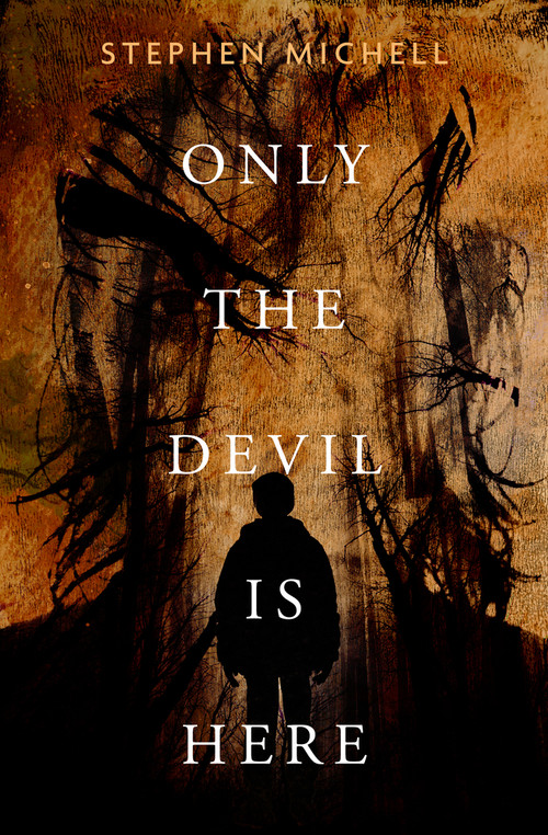 Only the Devil Is Here by Stephen Michell, 9781504063401