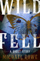 Wild Fell (A Ghost Story) by Michael Rowe, 9781504063937