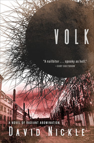 Volk (A Novel of Radiant Abomination) by David Nickle, 9781504064330