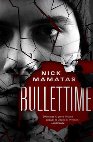 Bullettime by Nick Mamatas, 9781504064385