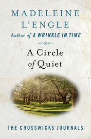 A Circle of Quiet by Madeleine L'Engle, 9781504064460