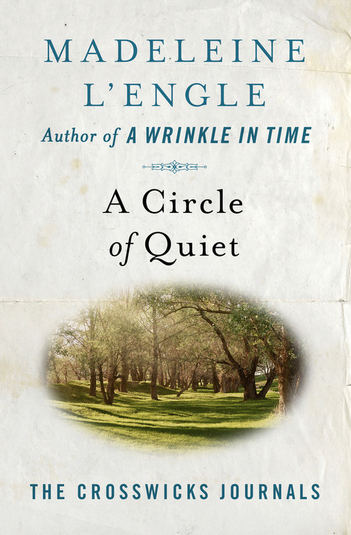 A Circle of Quiet by Madeleine L'Engle, 9781504064460