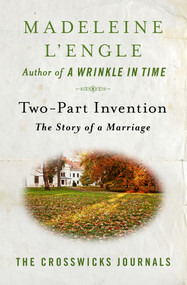 Two-Part Invention (The Story of a Marriage) by Madeleine L'Engle, 9781504064484