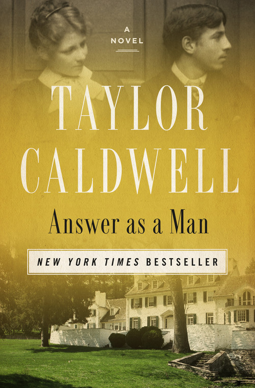 Answer as a Man (A Novel) by Taylor Caldwell, 9781504066228