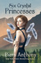 Six Crystal Princesses by Piers Anthony, 9781504066907