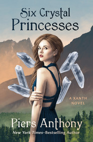 Six Crystal Princesses - 9781504066914 by Piers Anthony, 9781504066914