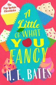 A Little of What You Fancy by H. E. Bates, 9781504068840