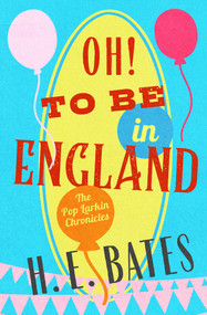 Oh! To Be in England by H. E. Bates, 9781504068857