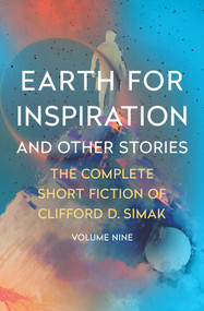 Earth for Inspiration (And Other Stories) by Clifford D. Simak, David W. Wixon, 9781504073929