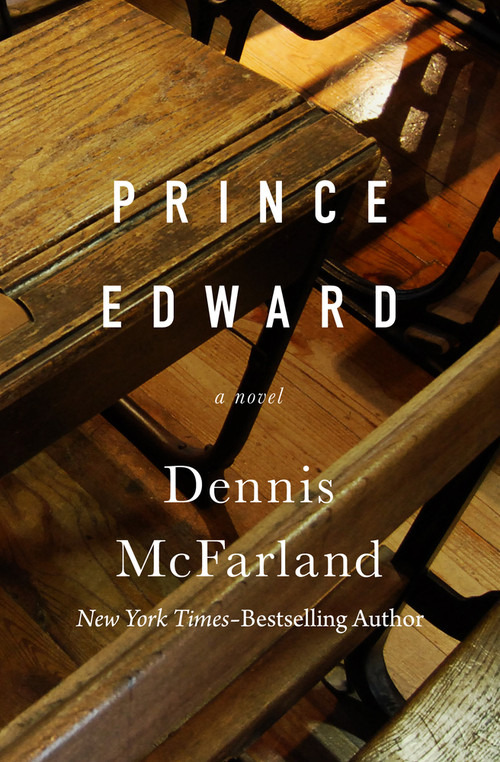 Prince Edward (A Novel) by Dennis McFarland, 9781504074193