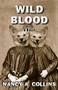 Wild Blood (A Novel) by Nancy A. Collins, 9781504074865