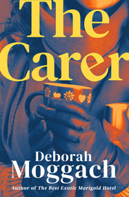 The Carer by Deborah Moggach, 9781504077538