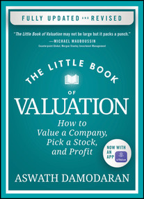 The Little Book of Valuation (How to Value a Company, Pick a Stock, and Profit) by Aswath Damodaran, 9781394244409