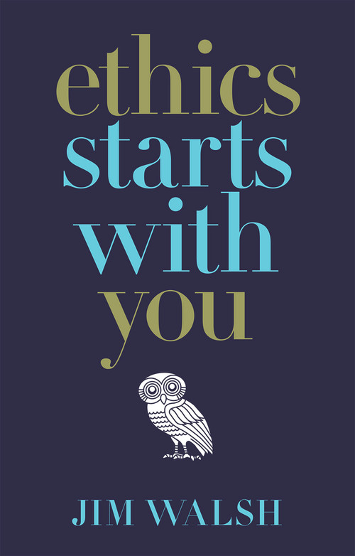 Ethics Starts With You by Jim Walsh, 9780720621082