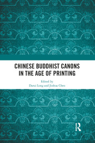 Chinese Buddhist Canons in the Age of Printing - 9781032086637 by Darui Long, Jinhua Chen, 9781032086637