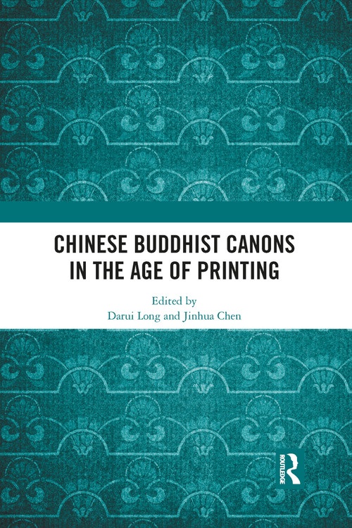 Chinese Buddhist Canons in the Age of Printing - 9781032086637 by Darui Long, Jinhua Chen, 9781032086637