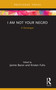 I Am Not Your Negro (A Docalogue) - 9780367523121 by Jaimie Baron, Kristen Fuhs, 9780367523121