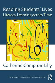 Reading Students' Lives (Literacy Learning across Time) - 9781138190238 by Catherine Compton-Lilly, 9781138190238
