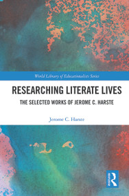 Researching Literate Lives (The Selected Works of Jerome C. Harste) - 9780367560898 by Jerome C. Harste, 9780367560898
