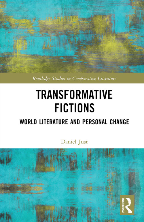 Transformative Fictions (World Literature and Personal Change) by Daniel Just, 9781032290157