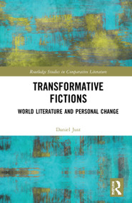 Transformative Fictions (World Literature and Personal Change) by Daniel Just, 9781032290157